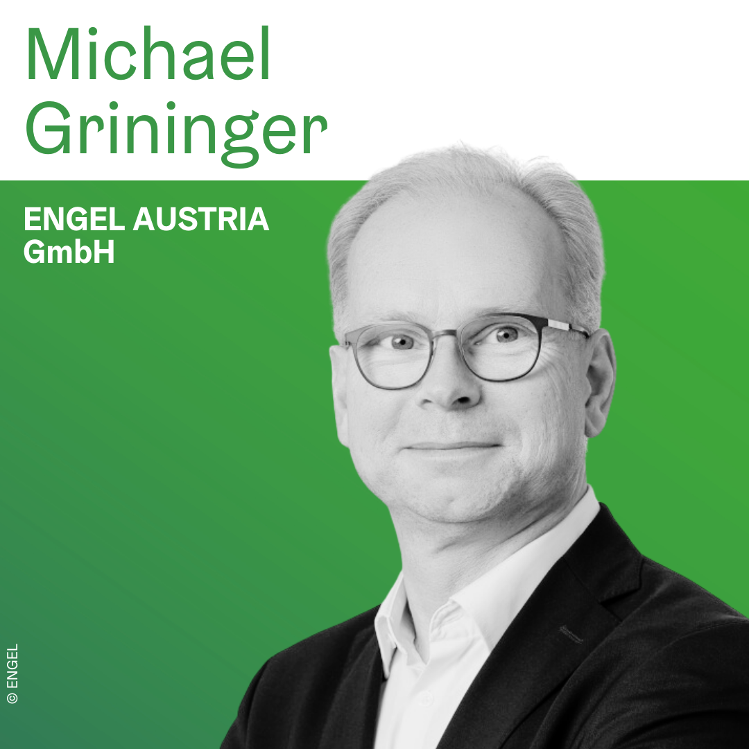 Michael Grininger | Engel Austria GmbH © ENGEL