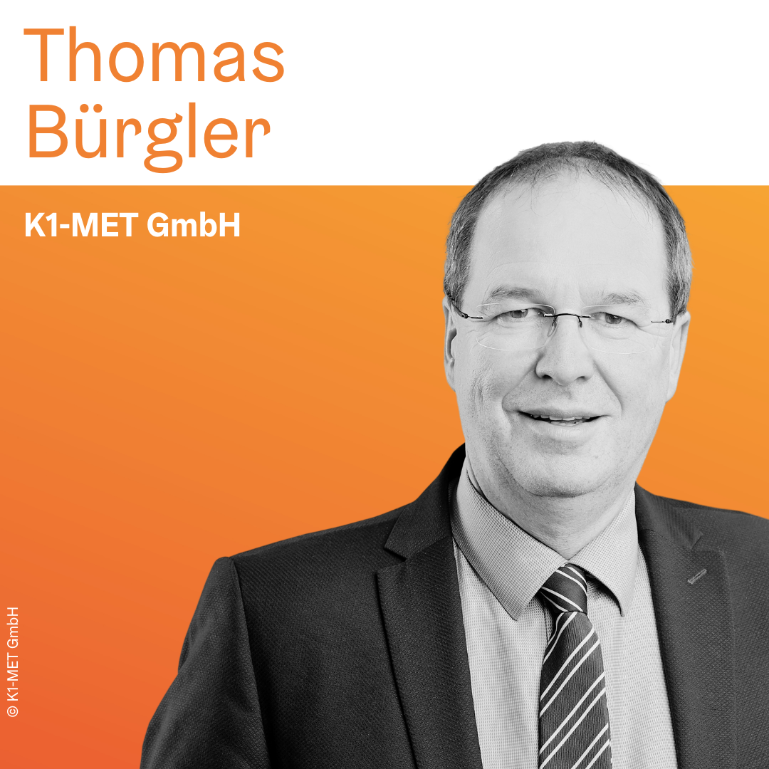 Thomas Bürgler | K1-MET GmbH © K1-MET GmbH